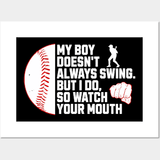 My Boy Doesn't Swing  Watch Baseball Mouth Posters and Art